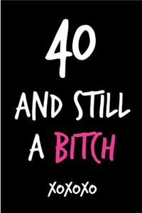 40 and Still a Bitch