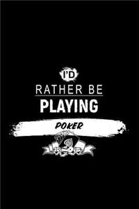 I'd Rather Be Playing Poker