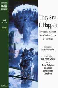 They Saw It Happen: Eyewitness Accounts from Ancient Greece to Hiroshima