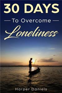 30 Days to Overcome Loneliness