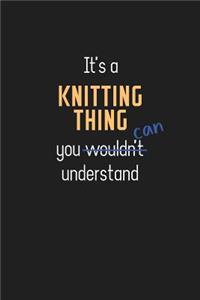 It's a Knitting Thing You Can Understand