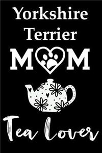 Yorkshire Terrier Mom Tea Lover