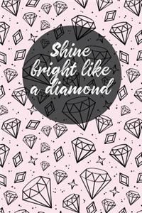 Shine Bright Like a Diamond