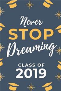Never Stop Dreaming Class of 2019