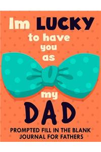 I'm Lucky To Have You As My Dad