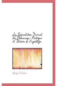 La Sp Culation Devant Les Tribunaux