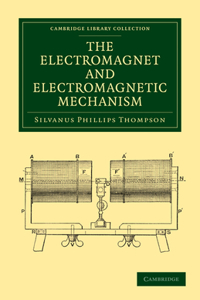 Electromagnet and Electromagnetic Mechanism