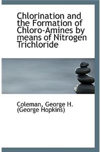 Chlorination and the Formation of Chloro-Amines by Means of Nitrogen Trichloride