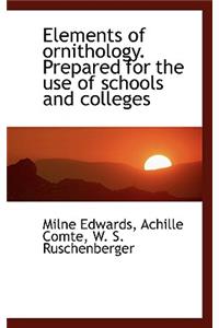 Elements of Ornithology. Prepared for the Use of Schools and Colleges