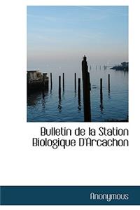 Bulletin de La Station Biologique D'Arcachon