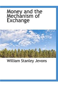 Money and the Mechanism of Exchange