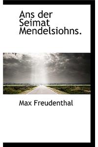 ANS Der Seimat Mendelsiohns.