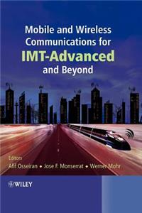 Mobile and Wireless Communications for IMT-Advanced and Beyond