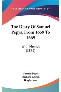 The Diary of Samuel Pepys, from 1659 to 1669