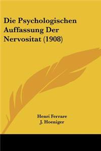 Psychologischen Auffassung Der Nervositat (1908)