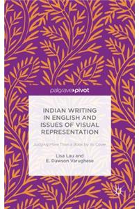 Indian Writing in English and Issues of Visual Representation