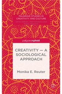 Creativity -- A Sociological Approach