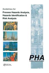 Guidelines for Process Hazards Analysis (Pha, Hazop), Hazards Identification, and Risk Analysis