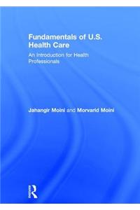 Fundamentals of U.S. Health Care