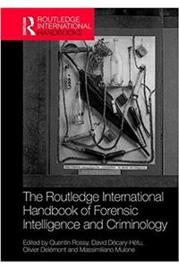 Routledge International Handbook of Forensic Intelligence and Criminology