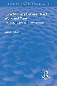 Lone Mothers Between Paid Work and Care