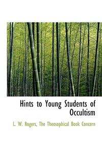Hints to Young Students of Occultism
