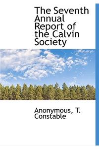 The Seventh Annual Report of the Calvin Society