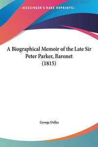 Biographical Memoir of the Late Sir Peter Parker, Baronet (1815)