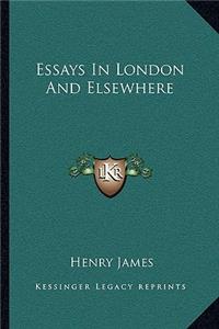 Essays In London And Elsewhere