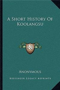 Short History Of Koolangsu