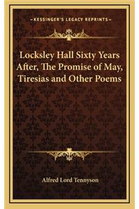 Locksley Hall Sixty Years After, the Promise of May, Tiresias and Other Poems