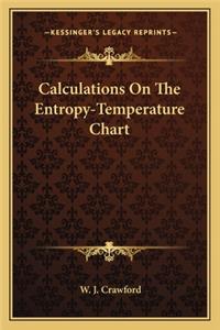 Calculations On The Entropy-Temperature Chart