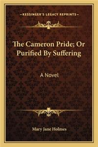 Cameron Pride; Or Purified by Suffering