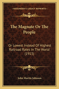 Magnate or the People