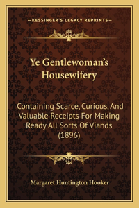 Ye Gentlewoman's Housewifery