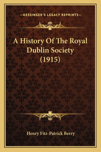 History Of The Royal Dublin Society (1915)