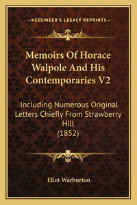 Memoirs Of Horace Walpole And His Contemporaries V2
