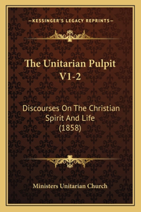 The Unitarian Pulpit V1-2