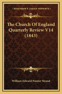 The Church Of England Quarterly Review V14 (1843)
