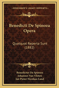 Benedicti De Spinoza Opera