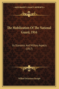 The Mobilization Of The National Guard, 1916