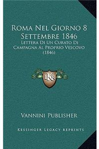 Roma Nel Giorno 8 Settembre 1846