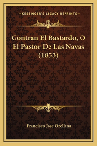 Gontran El Bastardo, O El Pastor de Las Navas (1853)