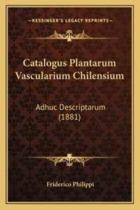 Catalogus Plantarum Vascularium Chilensium