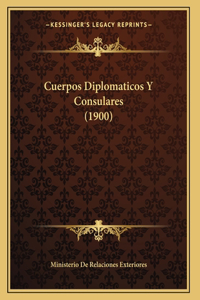 Cuerpos Diplomaticos Y Consulares (1900)