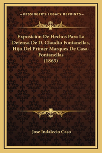 Exposicion De Hechos Para La Defensa De D. Claudio Fontanellas, Hijo Del Primer Marques De Casa-Fontanellas (1863)
