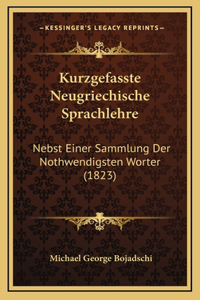 Kurzgefasste Neugriechische Sprachlehre