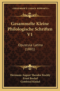 Gesammelte Kleine Philologische Schriften V1