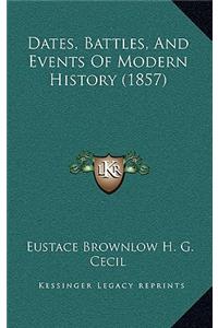 Dates, Battles, and Events of Modern History (1857)