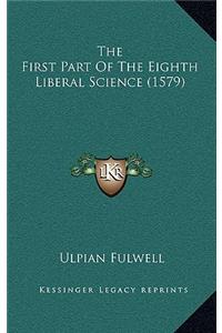 The First Part Of The Eighth Liberal Science (1579)